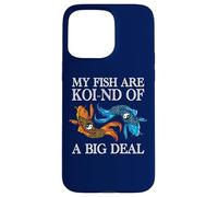 Carcasa para iPhone 15 Pro MAX My Fish Are Koi-nd of A Big Deal Divertido Koi Keeper
