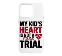 Carcasa para iPhone 15 Pro MAX MY Kid's Heart IS Not A Free Trial