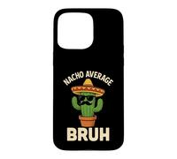 Carcasa para iPhone 15 Pro MAX Nacho Promedio Bruh Meme Chistes Divertidos Cumpleaños Mexicanos Niños