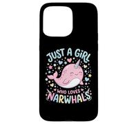 Carcasa para iPhone 15 Pro MAX Narwhal Marine Mammal Lover, Just A Girl Who Loves Narwhals