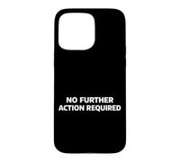 Carcasa para iPhone 15 Pro MAX No Further Action Required