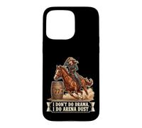 Carcasa para iPhone 15 Pro MAX No Hago Teatro, Hago Arena Dust Funny Barrel Racing Cowgirl