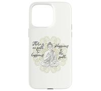 Carcasa para iPhone 15 Pro MAX NO Hay Camino hacia LA Felicidad Buddha Buda Meditando Mandala