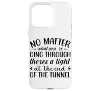 Carcasa para iPhone 15 Pro MAX No Importa lo Que estés pasando Hay una luz en la