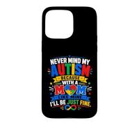 Carcasa para iPhone 15 Pro MAX No Importa mi Autismo con una Madre como la mía, estaré Bien