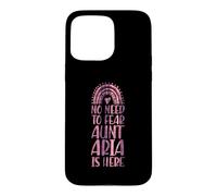 Carcasa para iPhone 15 Pro MAX No Need To Fear Aunt Aria Is Here Nombre Rainbow Auntie