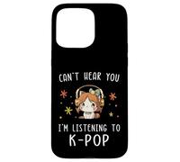Carcasa para iPhone 15 Pro MAX No Puedo oírte Estoy Escuchando K-Pop Kawaii KPOP Lover