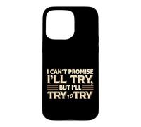 Carcasa para iPhone 15 Pro MAX No Puedo prometer Que probaré una Cita sarcástica Divertida