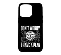 Carcasa para iPhone 15 Pro MAX No te Preocupes Tengo un Plan - RPG de Mesa TTRPG Player D20