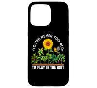 Carcasa para iPhone 15 Pro MAX Nunca Eres Demasiado Viejo para Jugar en la Tierra cultivando Verduras