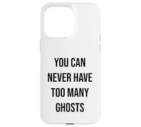 Carcasa para iPhone 15 Pro MAX Nunca Puedes Tener demasiados Fantasmas
