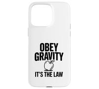 Carcasa para iPhone 15 Pro MAX Obedece a la Gravedad, es la Ley, Divertido Nerd de la Ciencia