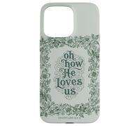 Carcasa para iPhone 15 Pro MAX Oh How He Loves Us Efesios Cristiano Floral Verso