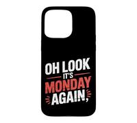 Carcasa para iPhone 15 Pro MAX Oh Look It's Monday Again Sarcasm Tired Routine -