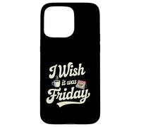 Carcasa para iPhone 15 Pro MAX Ojalá Fuera Viernes café TGIF Vibes de Fin de Semana