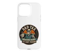 Carcasa para iPhone 15 Pro MAX ON Back Dad Tax Asegurándose de Que no Sea Veneno Esqueleto papá impuesto