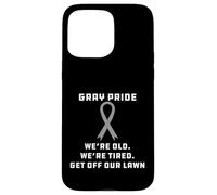 Carcasa para iPhone 15 Pro MAX Orgullo Gris Vejez Cansado Bajar Mi Césped Humor Broma