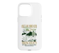 Carcasa para iPhone 15 Pro MAX out of Breath Hiking Society, estaré allí en un Minuto, Gracioso