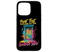Carcasa para iPhone 15 Pro MAX Paint First Explain TO The Landlord Later