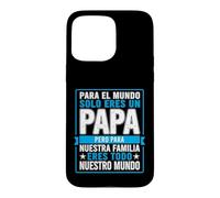 Carcasa para iPhone 15 Pro MAX Papá Divertido Diciendo para el Mundo Que Solo tú Eres Nuestra Familia