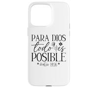 Carcasa para iPhone 15 Pro MAX para Dios Todo es Posible, para Dios no Hay Nada Imposible