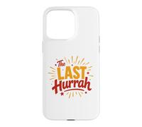 Carcasa para iPhone 15 Pro MAX Party Celebration Friends Weekend Humor The Last Hurrah