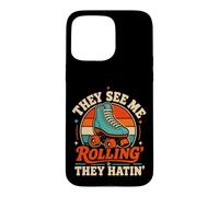 Carcasa para iPhone 15 Pro MAX Patín de Ruedas They See Me Rolling Retro Skater Hatin Girls