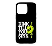 Carcasa para iPhone 15 Pro MAX Pickleball Dink Till You Sink Slime Paddle Graphic