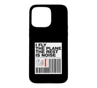 Carcasa para iPhone 15 Pro MAX Pilot I Fly The Plane The Rest Is Noise Aviation