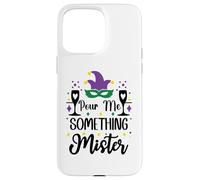 Carcasa para iPhone 15 Pro MAX Pour Me Something Mister Mardi Gras Party Funny Drinking