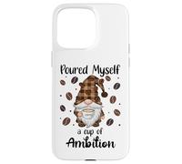Carcasa para iPhone 15 Pro MAX Poured Myself a Cup of Ambition Mug GNOME Coffee Drinking