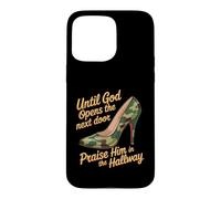 Carcasa para iPhone 15 Pro MAX Praise God In Hallway Until He Opens Next Door -