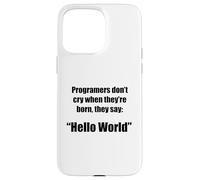 Carcasa para iPhone 15 Pro MAX Programadores Hola Mundo Frase Divertida Geek