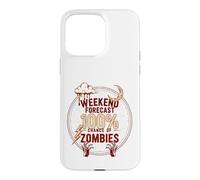 Carcasa para iPhone 15 Pro MAX Pronóstico del Fin de Semana 100 por ciento de probabilidad de Zombis