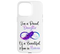 Carcasa para iPhone 15 Pro MAX Proud Daughter of a Beautiful Mom in Heaven Infinity Feather