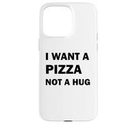 Carcasa para iPhone 15 Pro MAX Quiero una Pizza, no un Abrazo