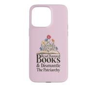 Carcasa para iPhone 15 Pro MAX Read Banned Books and Dismantle The Patriarchy Feminist