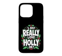 Carcasa para iPhone 15 Pro MAX Realmente Amo a Holly Ok
