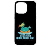 Carcasa para iPhone 15 Pro MAX Realmente me Gustan los pájaros Dodo, ¿Vale? Mauricio