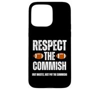 Carcasa para iPhone 15 Pro MAX Respect The Commish Funny Fantasy Football Commissioner