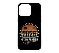 Carcasa para iPhone 15 Pro MAX Retired 2026 Not My Problem Anymore Retirement Gifts for Men