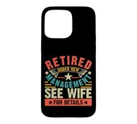 Carcasa para iPhone 15 Pro MAX Retired Under New Management See Wife For Details