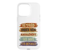 Carcasa para iPhone 15 Pro MAX Retired Under New Management See Wife For Details Retirement