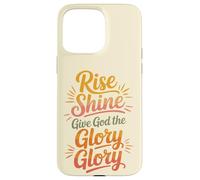 Carcasa para iPhone 15 Pro MAX Rise Shine Dale Gloria a Dios Gloria Cristiano Alabanza gozosa