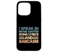 Carcasa para iPhone 15 Pro MAX Sarcastic I Speak In Movie Quotes Letras De Canciones Y Sarcasmo