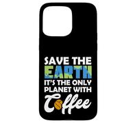 Carcasa para iPhone 15 Pro MAX Save Earth The Only Planet with Coffee Earth Day