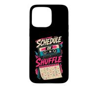 Carcasa para iPhone 15 Pro MAX Schedule On Shuffle Humor Agenda