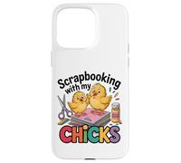 Carcasa para iPhone 15 Pro MAX Scrapbooking with My Chicks Lindo Chicken Craft