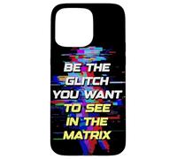 Carcasa para iPhone 15 Pro MAX Sé el Glitch Que Quieres Ver en Matrix