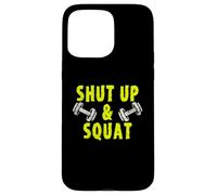 Carcasa para iPhone 15 Pro MAX Shut Up and Squat Fun Workout